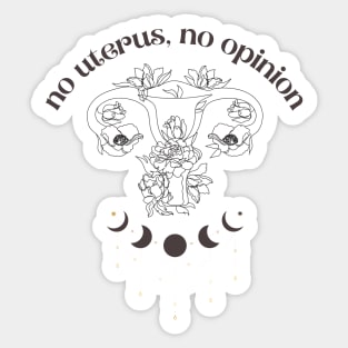 No Uterus, No Opinion Sticker